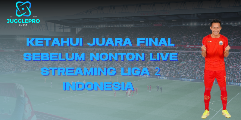 Juara Liga 2 Indonesia 