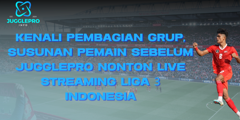 Susunan Pemain Liga 3 indonesia