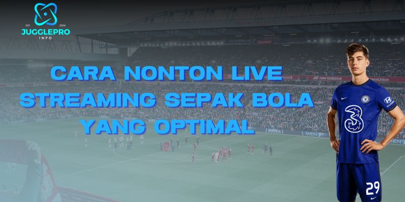 cara nonton live streaming