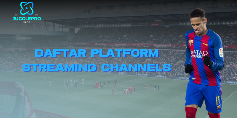 Platform Streaming Channels