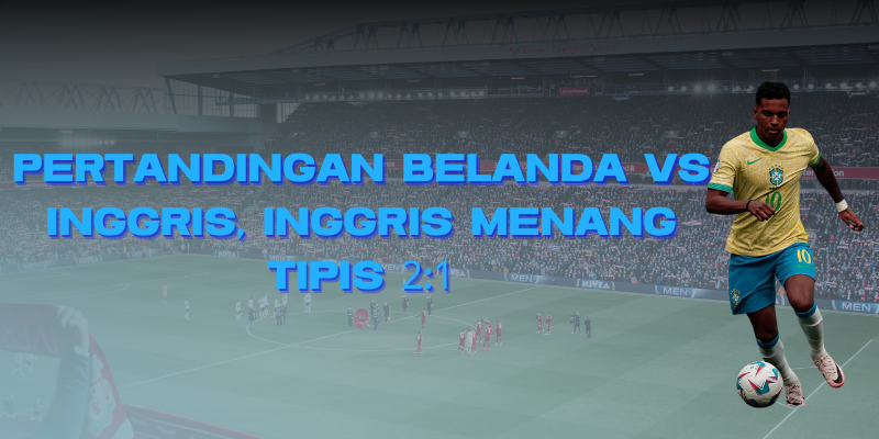 nonton bola Belanda Vs Inggris HD